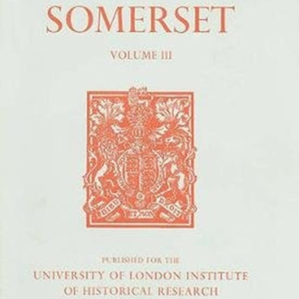 A History of the County of Somerset: Volume III