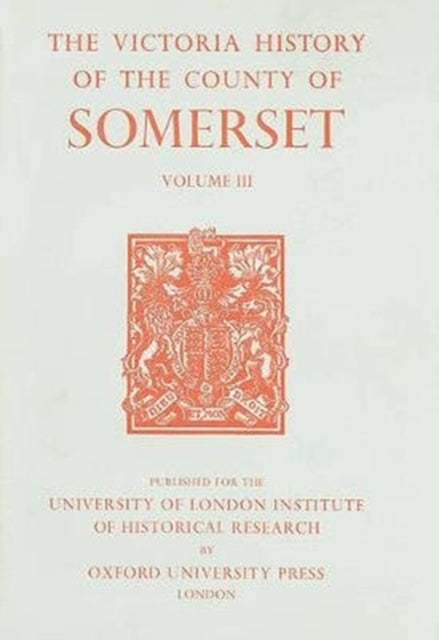 A History of the County of Somerset: Volume III