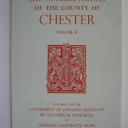 A History of the County of Chester: Volume II