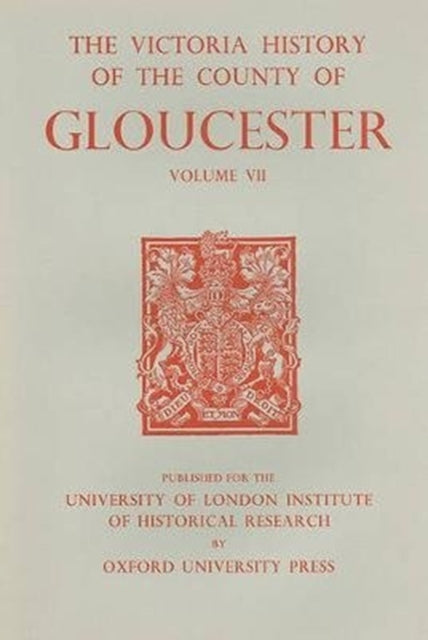 A History of the County of Gloucester: Volume VII: Brightwells Barrow and Rapsgate Hundreds