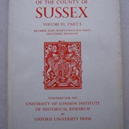 A History of the County of Sussex: Volume VI Part II: Bramber Rape (North-Western Part) including Horsham