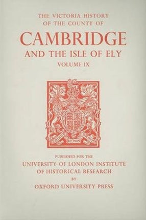 A History of the County of Cambridge and the Isle of Ely: Volume IX: Chesterton, Northstowe, and Papworth Hundreds (North and North-West of Cambridge)