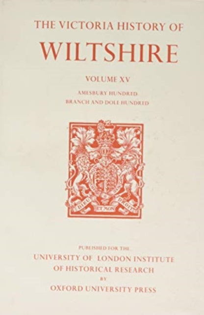 A History of Wiltshire: Volume XV: Amesbury Hundred, Branch and Dole Hundred