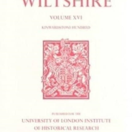 A History of Wiltshire: Volume XVI Kinwardstone Hundred