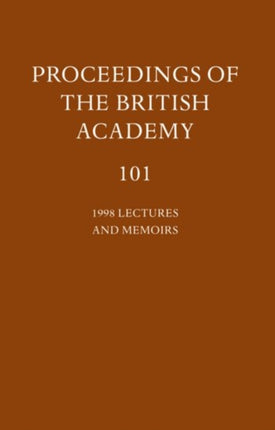 Proceedings of the British Academy Volume 101 1998 Lectures and Memoirs