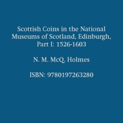 Scottish Coins in the National Museums of Scotland Edinburgh Part I