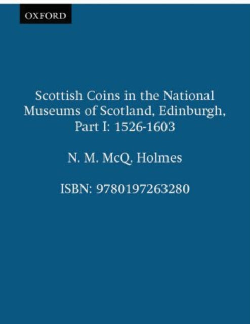 Scottish Coins in the National Museums of Scotland Edinburgh Part I