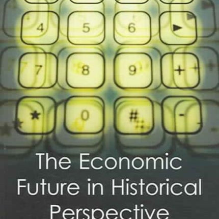 The Economic Future in Historical Perspective