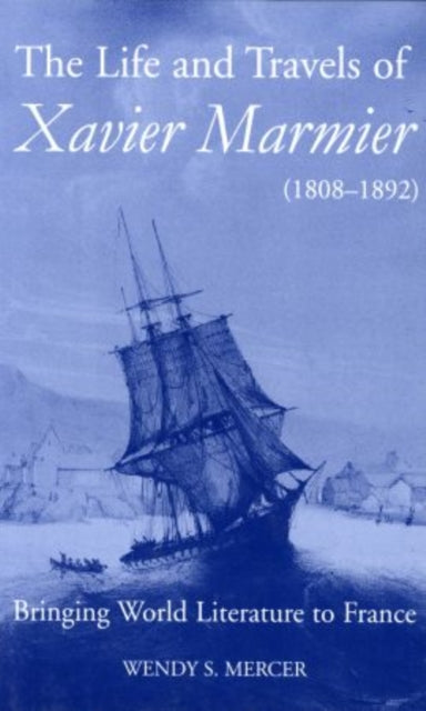 The Life and Travels of Xavier Marmier 18081892