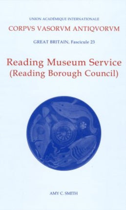 Corpus Vasorum Antiquorum Great Britain Fascicule 23 Reading Museum Service Reading Borough Council