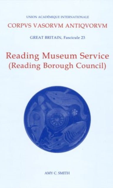 Corpus Vasorum Antiquorum Great Britain Fascicule 23 Reading Museum Service Reading Borough Council