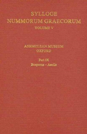 Sylloge Nummorum Graecorum Volume V Ashmolean Museum Oxford. Part IX BosporusAeolis