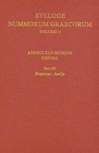 Sylloge Nummorum Graecorum Volume V Ashmolean Museum Oxford. Part IX BosporusAeolis