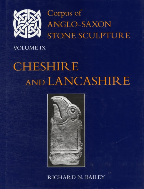 Corpus of AngloSaxon Stone Sculpture Volume IX