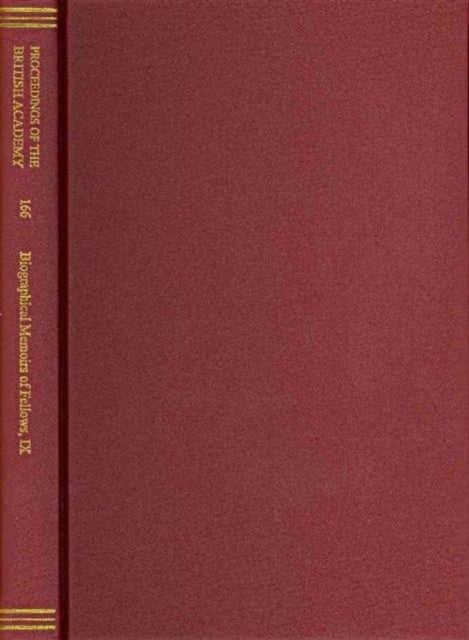 Proceedings of the British Academy Volume 166 Biographical Memoirs of Fellows IX