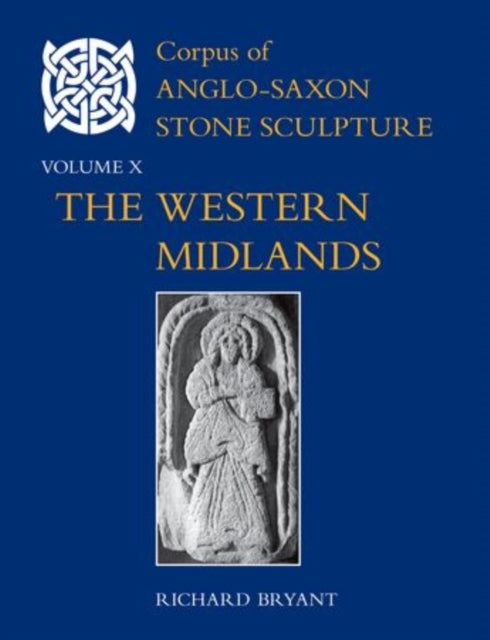 Corpus of AngloSaxon Stone Sculpture Volume X