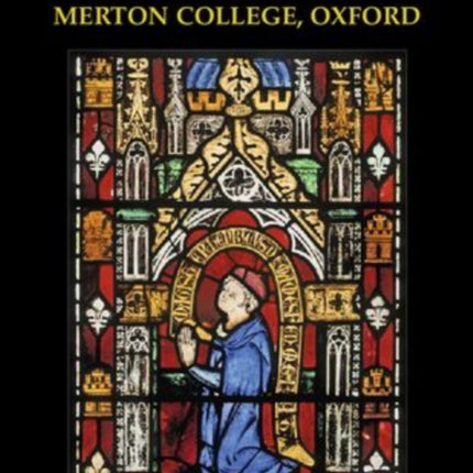 The Medieval Stained Glass of Merton College