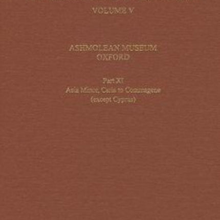 Sylloge Nummorum Graecorum Volume V Ashmolean Museum Oxford. Part XI Caria to Commagene except Cyprus
