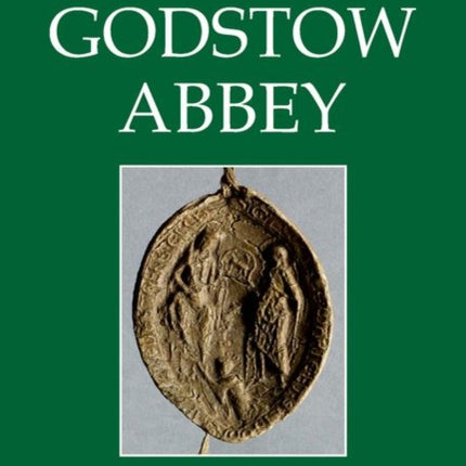 The Latin Cartulary of Godstow Abbey