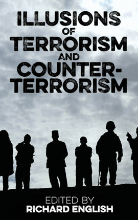 Illusions of Terrorism and CounterTerrorism