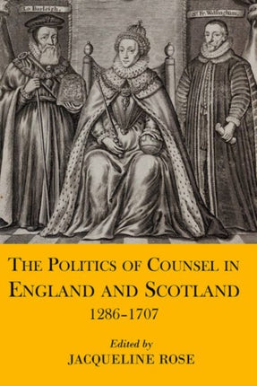 The Politics of Counsel in England and Scotland 12861707