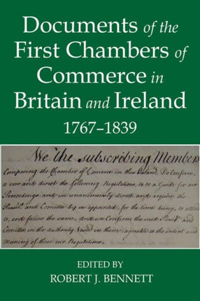 Documents of the First chambers of Commerce in Britain and Ireland 17671839