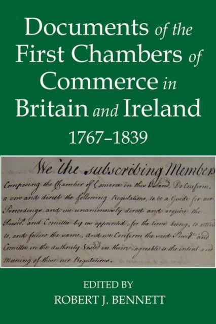 Documents of the First chambers of Commerce in Britain and Ireland 17671839