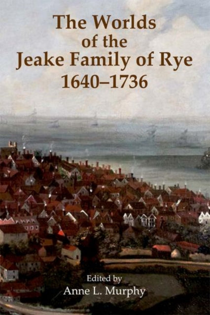The Worlds of the Jeake Family of Rye 16401736