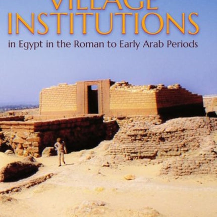 Village Institutions in Egypt in the Roman to