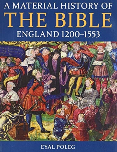 A Material History of the Bible England 12001553