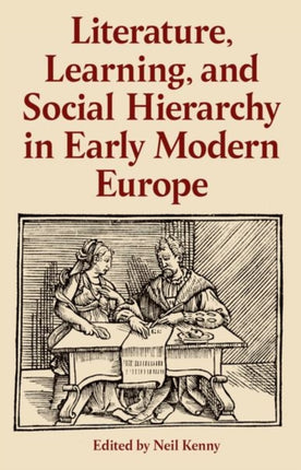 Literature Learning and Social Hierarchy in Early Modern Europe