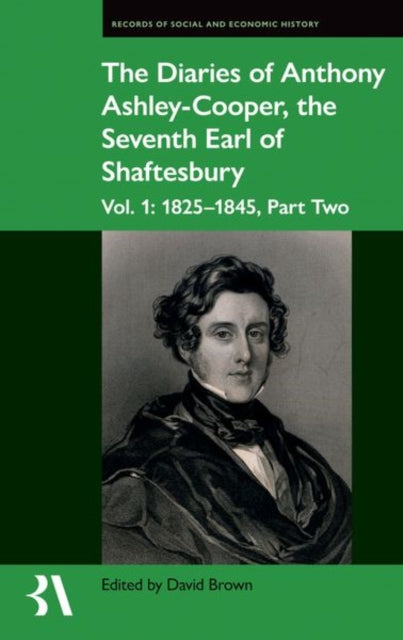 The Diaries of Anthony AshleyCooper the Seventh Earl of Shaftesbury