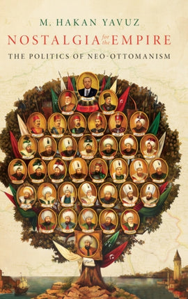 Nostalgia for the Empire: The Politics of Neo-Ottomanism