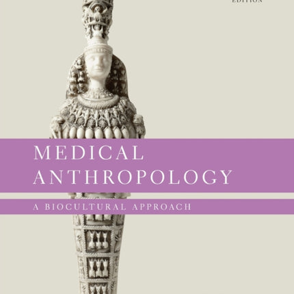 Medical Anthropology: A Biocultural Approach