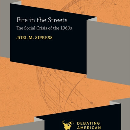 Fire in the Streets: The Social Crisis of the 1960s