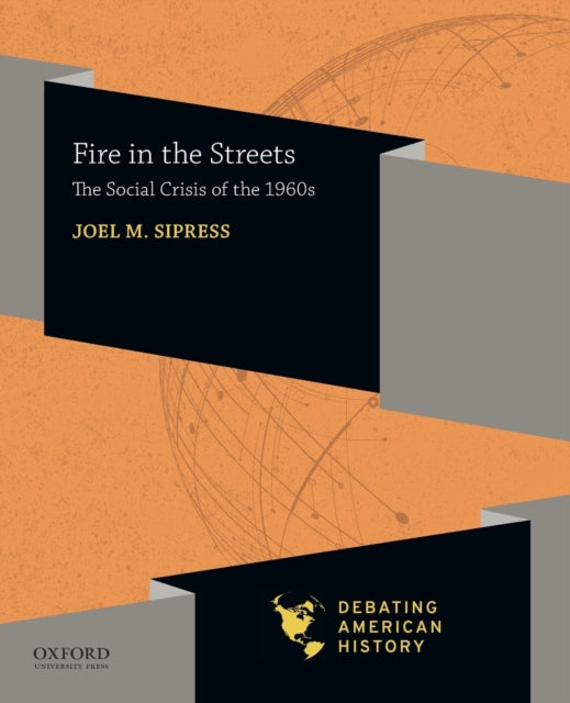 Fire in the Streets: The Social Crisis of the 1960s