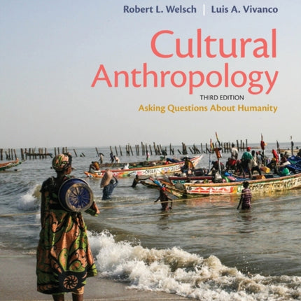 Cultural Anthropology: Asking Questions About Humanity