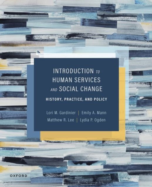 Introduction to Human Services and Social Change: History, Practice, and Policy