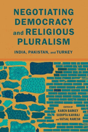 Negotiating Democracy and Religious Pluralism: India, Pakistan, and Turkey