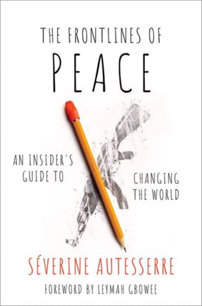 The Frontlines of Peace: An Insider's Guide to Changing the World