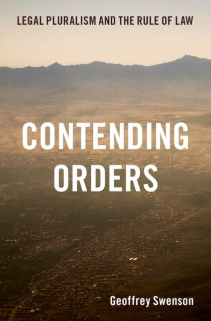 Contending Orders: Legal Pluralism and the Rule of Law