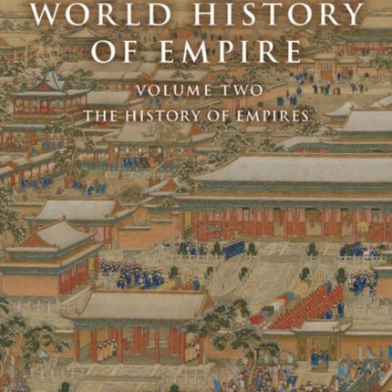 The Oxford World History of Empire: Volume Two: The History of Empires