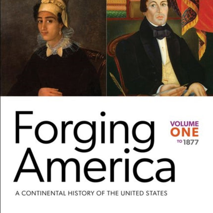 Forging America Volume One to 1877