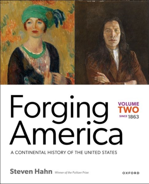 Forging America: Volume Two since 1863: A Continental History of the United States