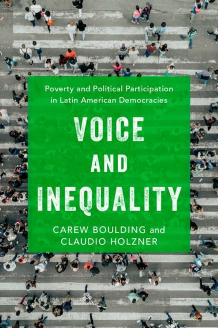 Voice and Inequality: Poverty and Political Participation in Latin American Democracies