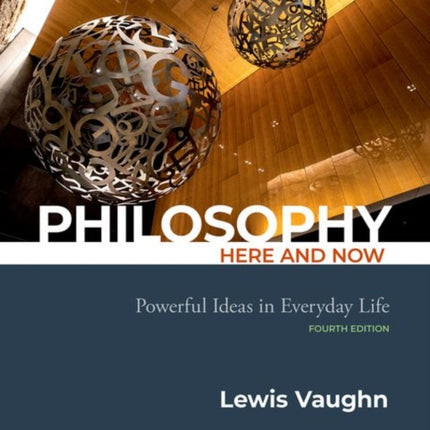 Philosophy Here and Now: Powerful Ideas in Everyday Life