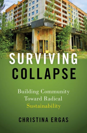 Surviving Collapse Building Community toward Radical Sustainability