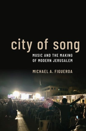 City of Song Music and the Making of Modern