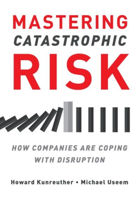 Mastering Catastrophic Risk: How Companies Are Coping with Disruption