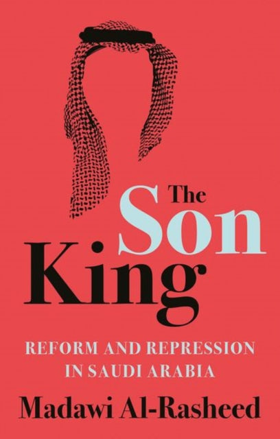 The Son King Reform and Repression in Saudi